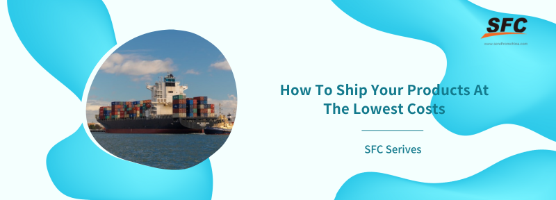 how to ship your product at the lowest cost